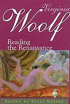 Virginia Woolf : reading the Renaissance