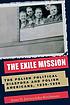 The exile mission : the Polish political diaspora and Polish Americans, 1939-1956