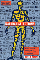 Natural selections : selfish altruists, honest liars, and other realities of evolution