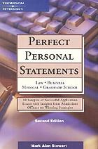 Perfect personal statements : law, business, medical, graduate school