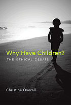 Why have children? : the ethical debate
