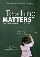 Teaching matters : stories from inside city schools