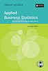 Applied business statistics : methods and Excel-based... by  Trevor Wegner 