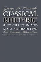 Classical rhetoric & its Christian & secular tradition from ancient to modern times