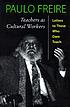 Teachers as cultural workers : letters to those who dare teach