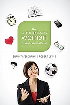 The life ready woman : thriving in a do-it-all world