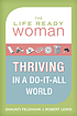 The life ready woman : thriving in a do-it-all... door Shaunti Feldhahn