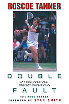 Double fault : my rise and fall, and my road back