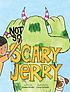Not so scary Jerry by  Shelley Kinder 