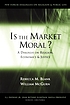 Is the market moral? : A dialogue on religion,... by Rebecca M Blank
