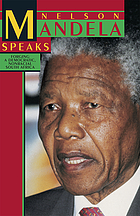 Nelson Mandela speaks : forging a Democratic, nonracial South Africa