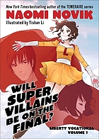 Liberty Vocational. [Vol. 1], Will super villains be on the final?