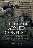 The law of armed conflict : international humanitarian law in war
