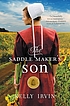 The saddle maker's son by  Kelly Irvin 