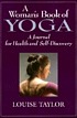 A woman's book of yoga : a journal for health... by  Louise Taylor 
