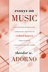 Essays on music 著者：  Theodor W Adorno 