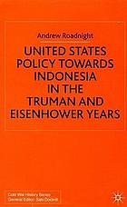 United States policy towards Indonesia in the Truman and Eisenhower years
