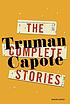 The complete stories by Truman Capote
