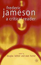 Fredric Jameson : a critical reader
