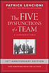 The five dysfunctions of a team : a leadership... 著者： Patrick Lencioni