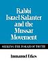 Rabbi Israel Salanter and the mussar movement : seeking the Torah of truth