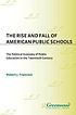 The rise and fall of American public schools :... door Robert J Franciosi