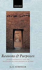 Reasons and purposes : human rationality and the teleological explanation of action