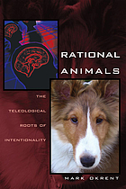 Rational animals : the teleological roots of intentionality