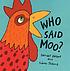 Who said moo? 著者：  Harriet Ziefert 