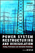 Power system restructuring and deregulation :... by  Loi Lei Lai 