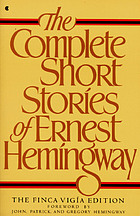 The complete short stories of Ernest Hemingway.