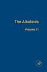 The alkaloids. Vol. 71, Chemistry and biology by Hans-Joachim Knölker