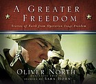 A greater freedom : stories of faith from Operation Iraqi Freedom