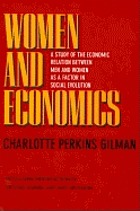 Women and economics : a study of the economic relation between men and women as a factor in social evolution