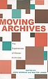 Moving archives : the experiences of eleven archivists de John Newman
