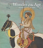 Wonder of the age : master painters of India, 1100-1900