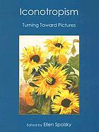 Iconotropism : turning toward pictures