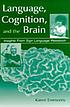Language, cognition, and the brain : insights from sign language research