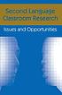 Second language classroom research : issues and opportunities