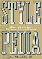 Stylepedia : a guide to graphic design mannerisms, quirks, and conceits