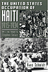 The United States occupation of Haiti, 1915-1934