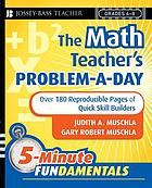 The math teacher's problem-a-day. Grades 4-8