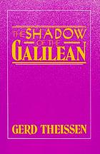The shadow of the Galilean : the quest of the historical Jesus in narrative form