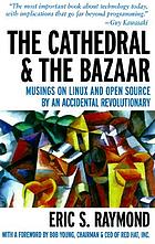 The cathedral & the bazaar : musings on Linux and open source by an accidental revolutionary