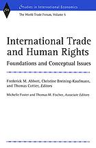 International trade and human rights : foundations and conceptual issues