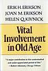 Vital involvement in old age by  Erik H Erikson 
