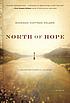 North of hope : a daughter's Arctic journey by  Shannon Huffman Polson 