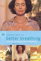 50 natural ways to better breathing
