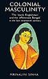 Colonial masculinity : the 'manly Englishman'... by  Mrinalini Sinha 
