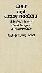 Cult and countercult : a study of a spiritual growth group and a witchcraft order